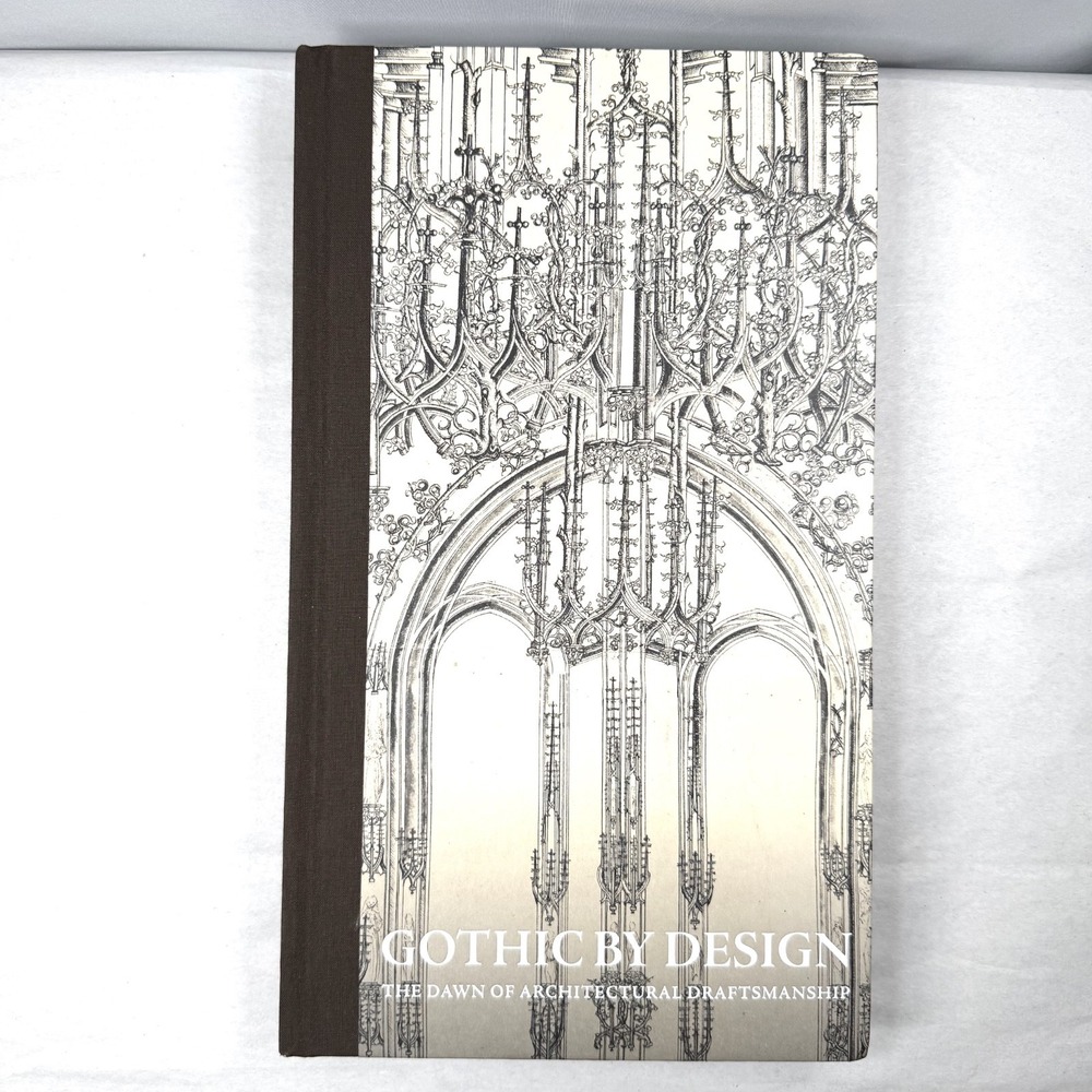 Gothic by Design: The Dawn of Architectural Draftsmanship by Femke Speelberg
